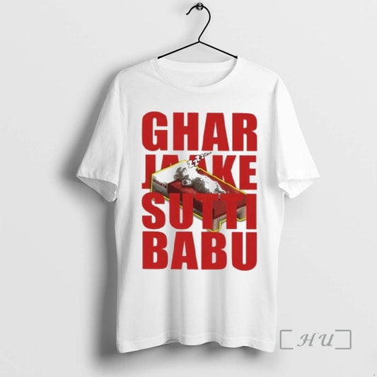 Trending Ghar Jaake Sutti Babu T-Shirts, Hoodie, Sweatshirt | AU18TeeNovaLab.com