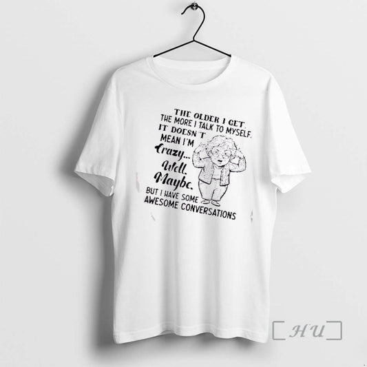 Trending Grandma The Older I Get The More I Talk To Myself It Doesnt Mean T-Shirts, Hoodie, Sweatshirt | AU18TeeNovaLab.com