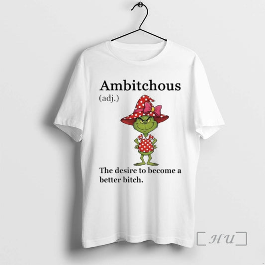 Trending Grinch Ambitchous The Desire To Become A Better Bitch