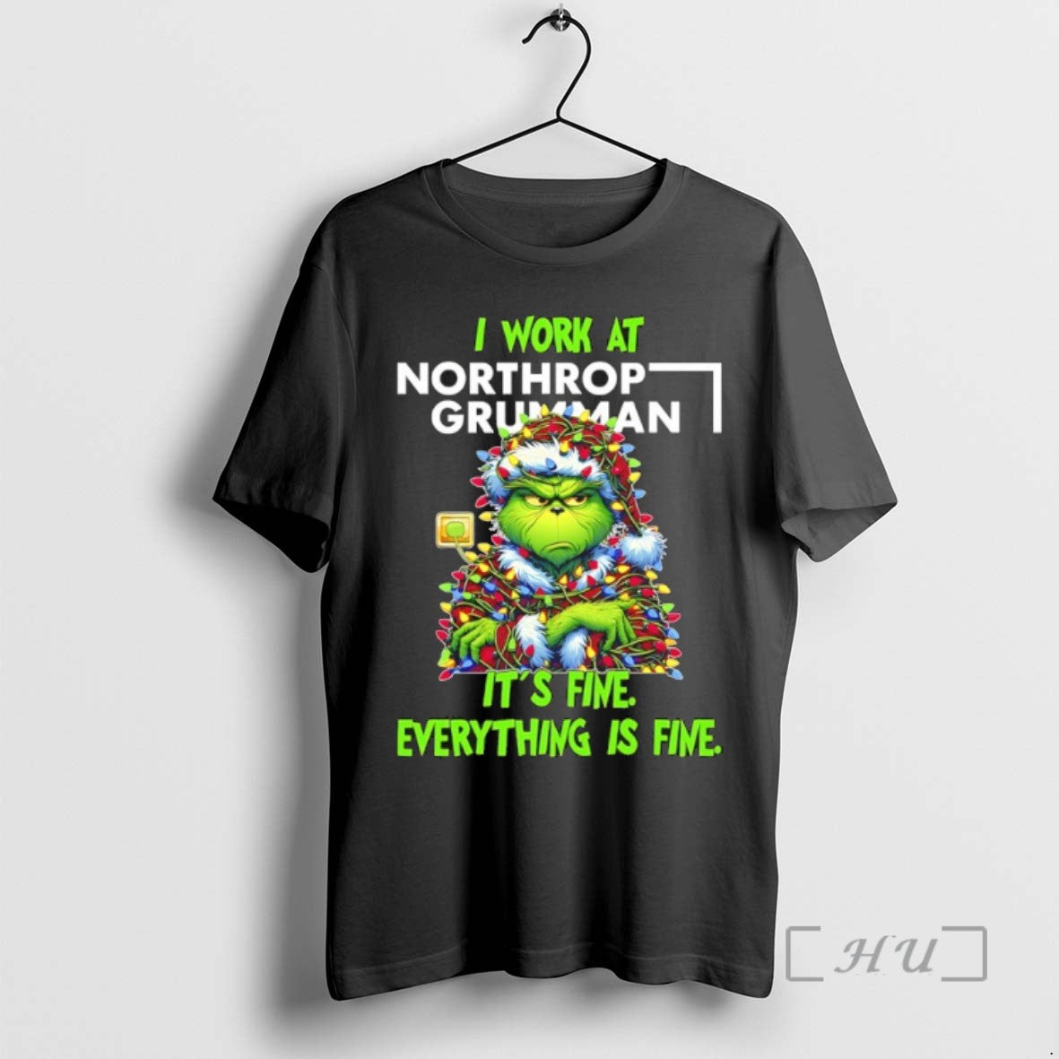 Trending Grinch Christmas Light I Work At Northrop Grumman Its Fine Everything Is Fine