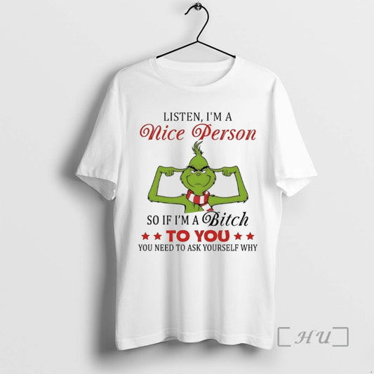 Trending Grinch Christmas Listen Im A Nice Person So If Im A Bitch To You