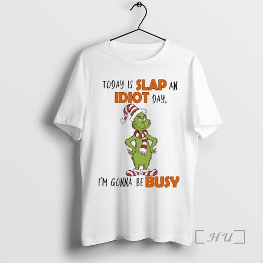 Trending Grinch Elf Today Is Slap An Idiot Day Im Gonna Be Busy Premium T-Shirts, Hoodie, Sweatshirt | AU18TeeNovaLab.com