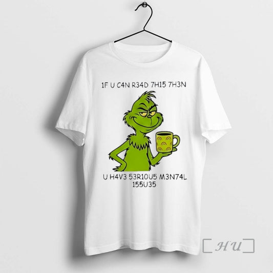 Trending Grinch Encrypted Text Serious Psychological Problems T-Shirts, Hoodie, Sweatshirt | AU18TeeNovaLab.com