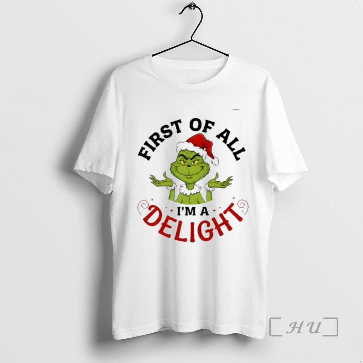 Trending Grinch First Of All Im A Delight T-Shirts, Hoodie, Sweatshirt | AU18TeeNovaLab.com