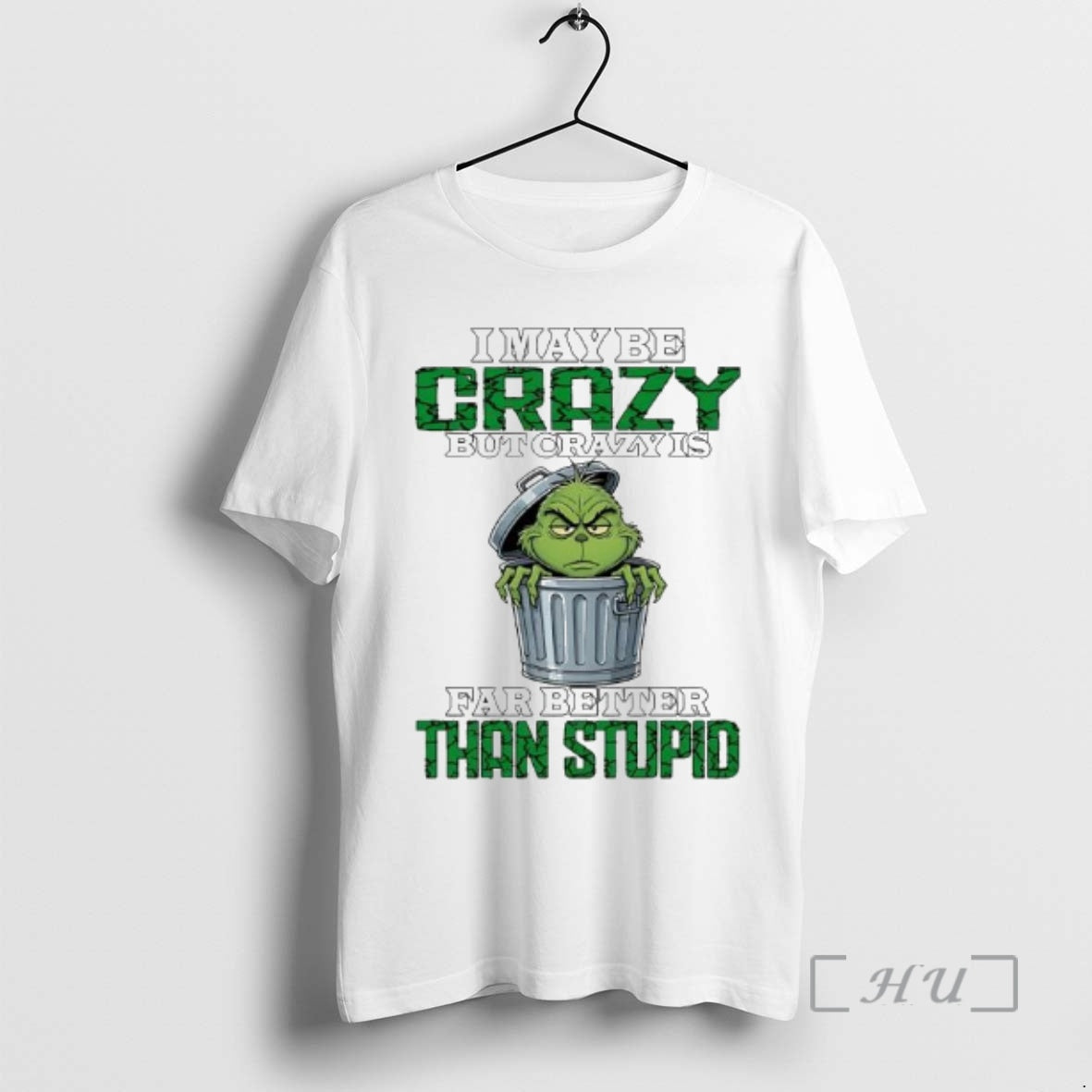Trending Grinch Maybe Crazy But Crazy Is Far Better Than Stupid Premium T Shirts Sweater Hoodie, Sweatshirt