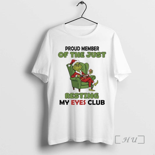 Trending Grinch Proud Member Of The Just Resting My Eyes Club Premium T Shirts Sweater Hoodie, Sweatshirt