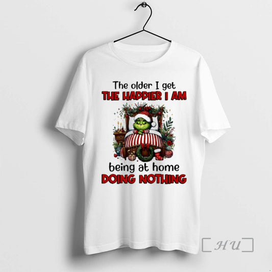 Trending Grinch The Older I Get The Happier I Am Being At Home Doing Nothing T-Shirts, Hoodie, Sweatshirt