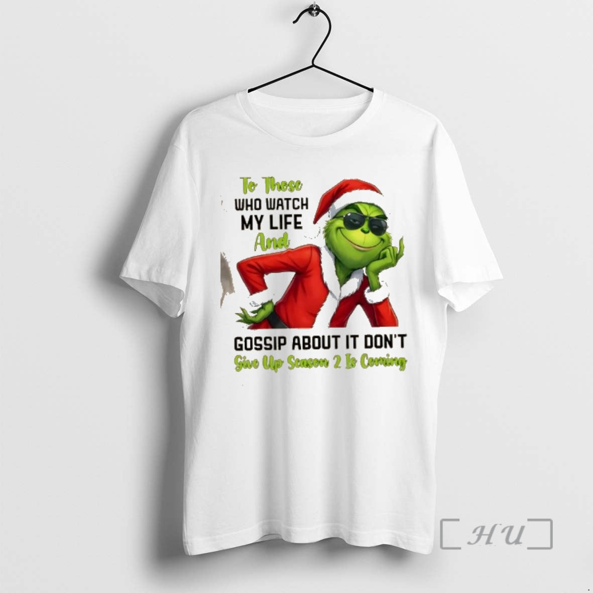 Trending Grinch To Those Who Watch My Life And Gossip About It Dont Give Up T-Shirts, Hoodie, Sweatshirt | AU18TeeNovaLab.com