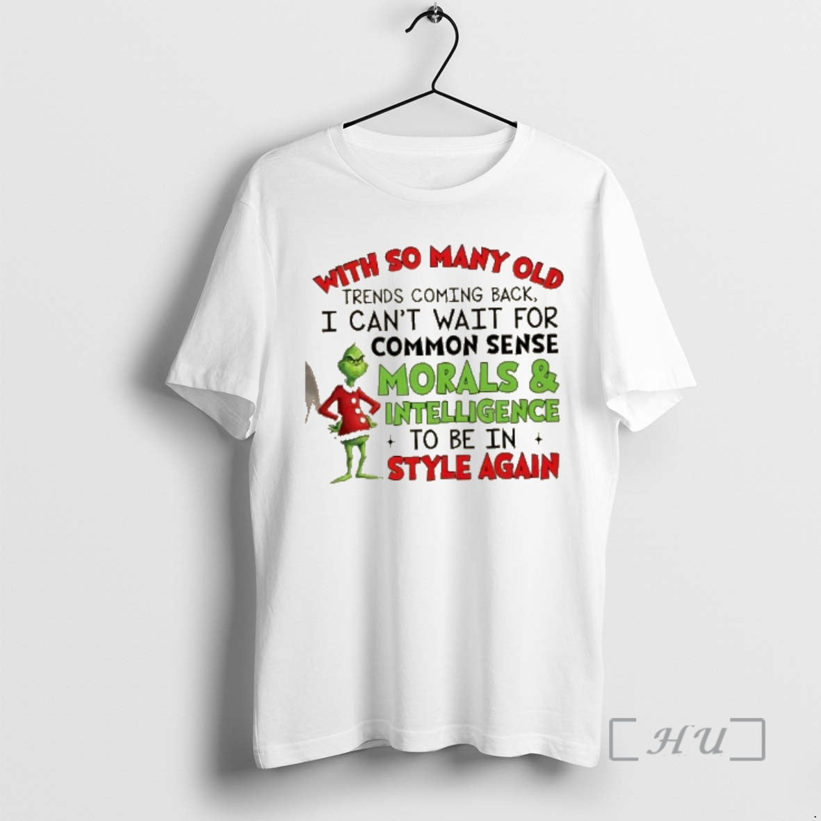 Trending Grinch With So Many Old Trends Coming Back I Cant Wait For Common Sense T-Shirts, Hoodie, Sweatshirt