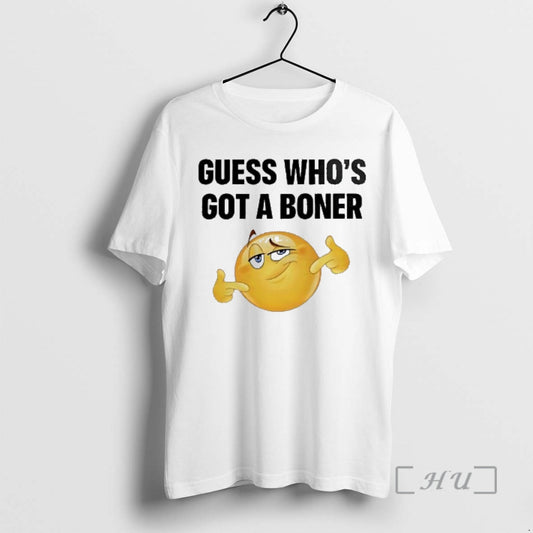 Trending Guess Whos Got A Boner T-Shirts, Hoodie, Sweatshirt | AU18TeeNovaLab.com