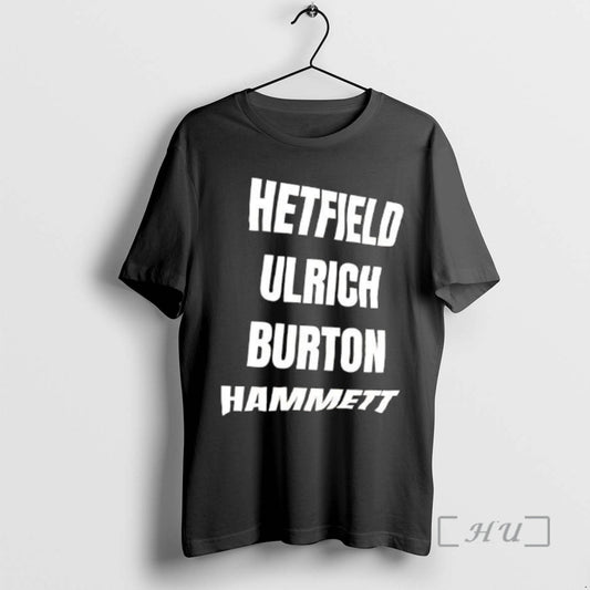 Trending Hetfield Ulrich Burton Hammett Text T-Shirts, Hoodie, Sweatshirt | AU18TeeNovaLab.com