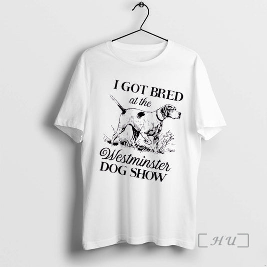 Trending I Got Bred At The Dog Show T-Shirts, Hoodie, Sweatshirt | AU18TeeNovaLab.com