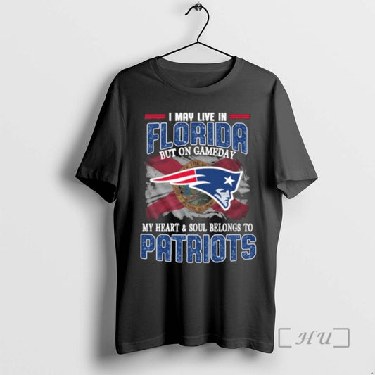 Trending I May Live In Florida But On Gameday My Heart Soul Belongs To Patriots T-Shirts, Hoodie, Sweatshirt