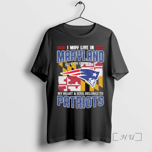 Trending I May Live In Maryland But On Gameday My Heart Soul Belongs To Patriots T-Shirts, Hoodie, Sweatshirt