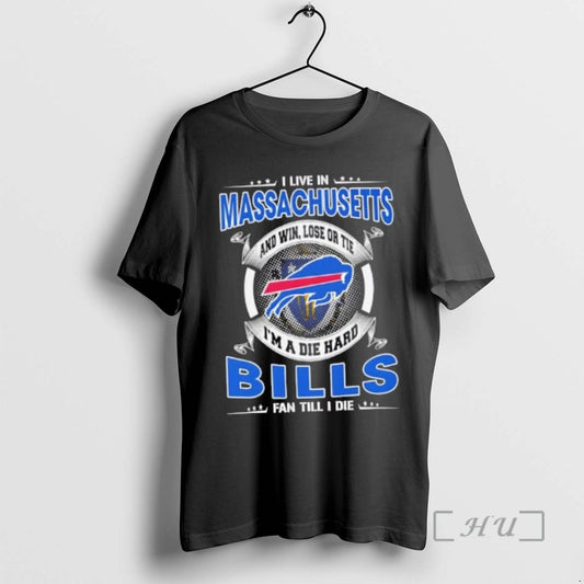 Trending I Live In Massachusetts And Win Lose Or Tie Im A Die Hard Buffalo T-Shirts, Hoodie, Sweatshirt | AU18TeeNovaLab.com