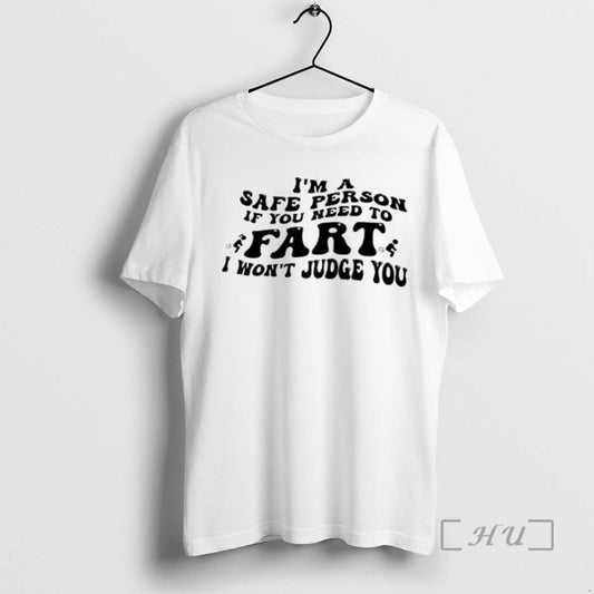 Trending Im A Safe Person If You Need To Farts I Wont Judge You Premium T-Shirts, Hoodie, Sweatshirt | AU18TeeNovaLab.com
