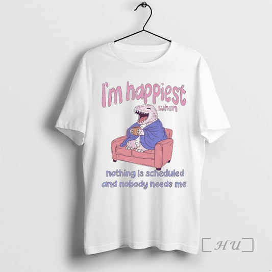 Trending Im Happiest When Nothing Is Scheduled And Nobody Needs Me Premium T Shirts Sweater Hoodie, Sweatshirt