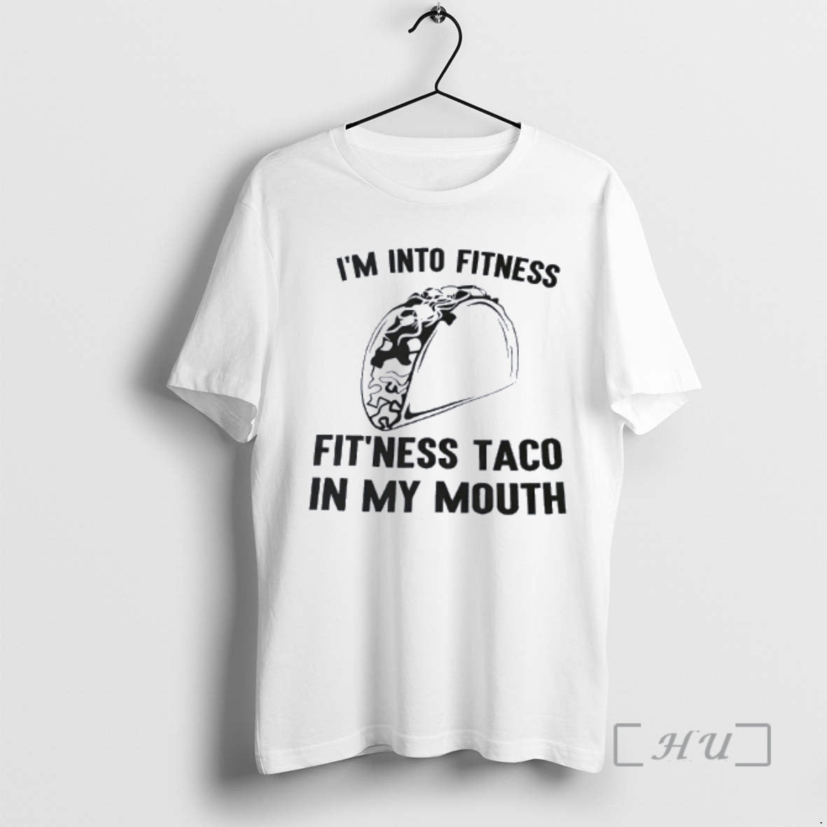 Trending Im Into Fitness Fitness Taco In My Mouth Funny T-Shirts, Hoodie, Sweatshirt | AU18TeeNovaLab.com