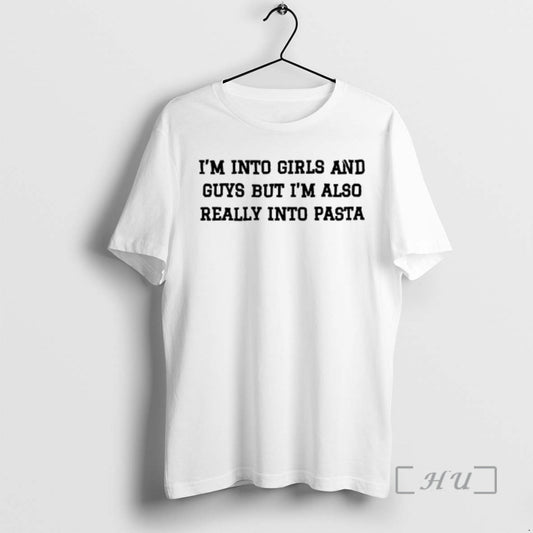 Trending Im Into Girls And Guys But Im Also Really Into Pasta Tex Premium T-Shirts, Hoodie, Sweatshirt | AU18TeeNovaLab.com