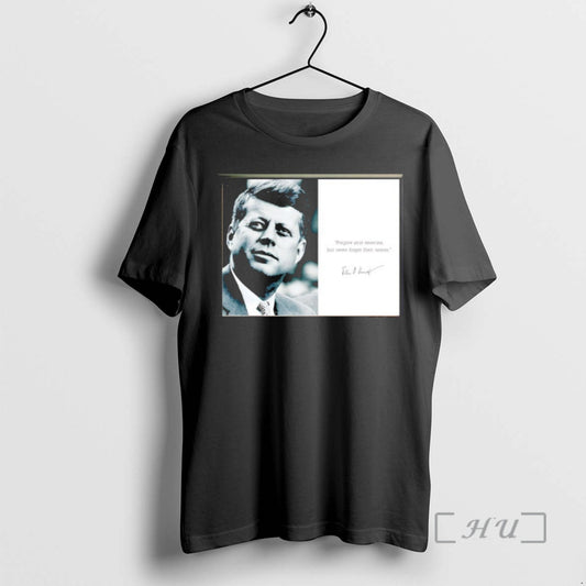 Trending John F Kennedy Forgive Your Enemies But Never Forget Their Names Photo Premium T-Shirts, Hoodie, Sweatshirt