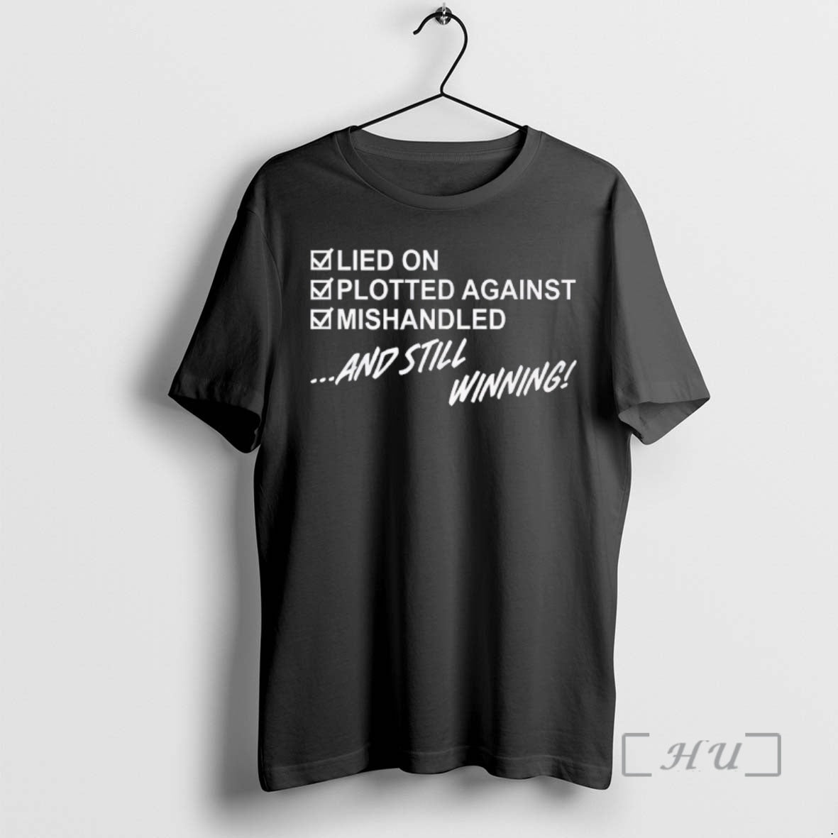 Trending Lied On Plotted Against Mishandled And Still Winning T-Shirts, Hoodie, Sweatshirt | AU18TeeNovaLab.com