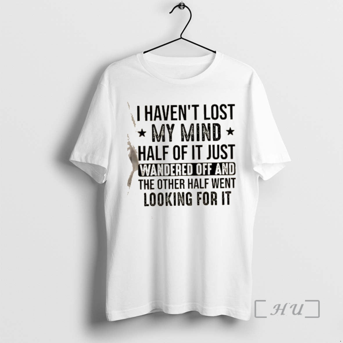 Trending Lost I Havent My Mind Half Of It Just Wandered Off And The Other T-Shirts, Hoodie, Sweatshirt | AU18TeeNovaLab.com