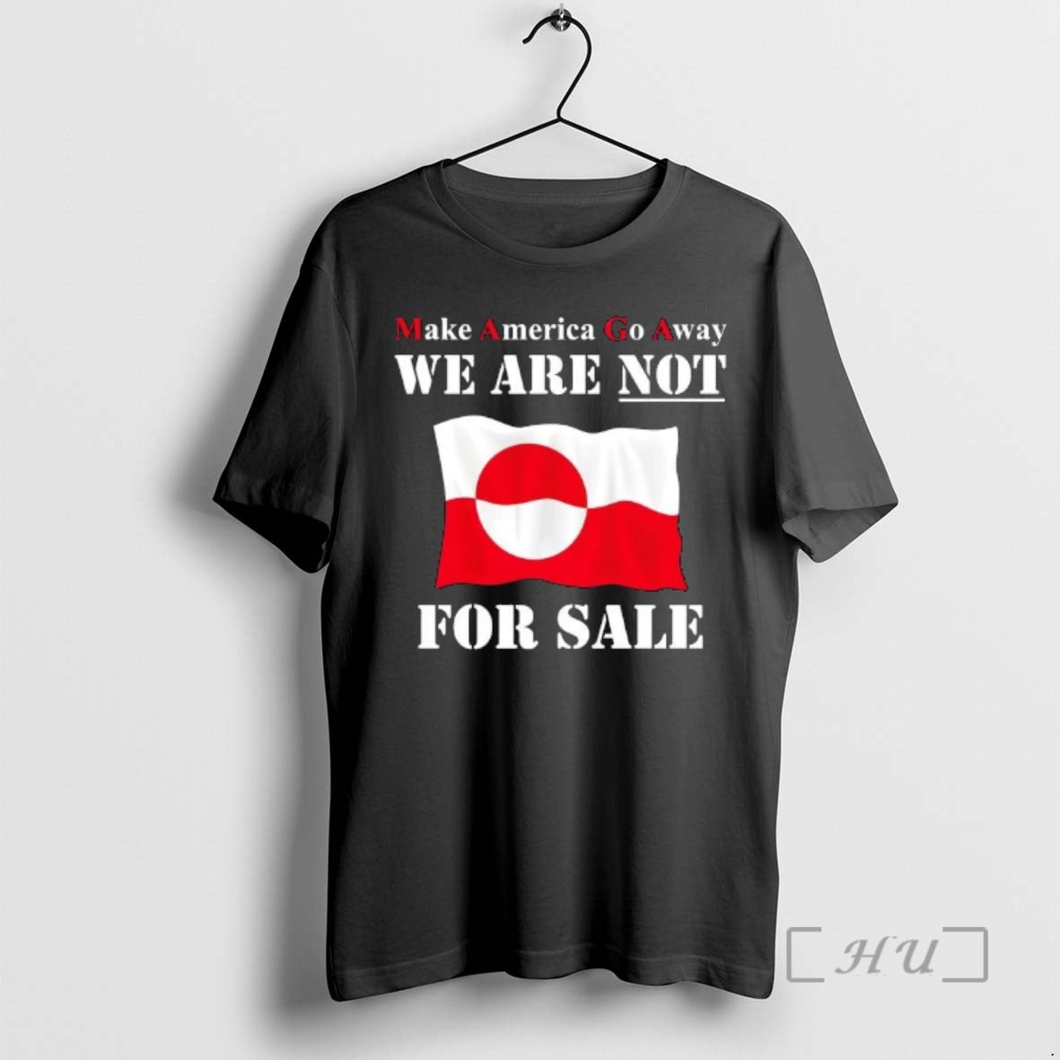 Trending Make America Go Away Greenland Not For Sale Flag T-Shirts, Hoodie, Sweatshirt | AU18TeeNovaLab.com