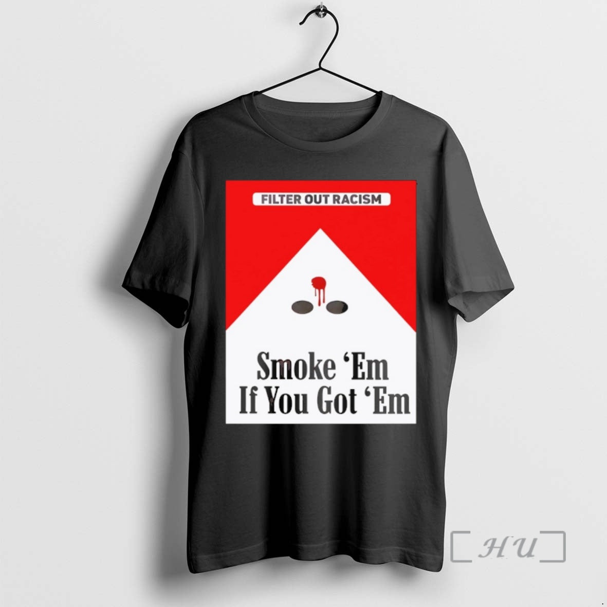 Trending Marlboro Cig Filter Out Racism Smoke Em If You Got Em Premium T Shirts Hoodie, Sweatshirt | AU18TeeNovaLab.com