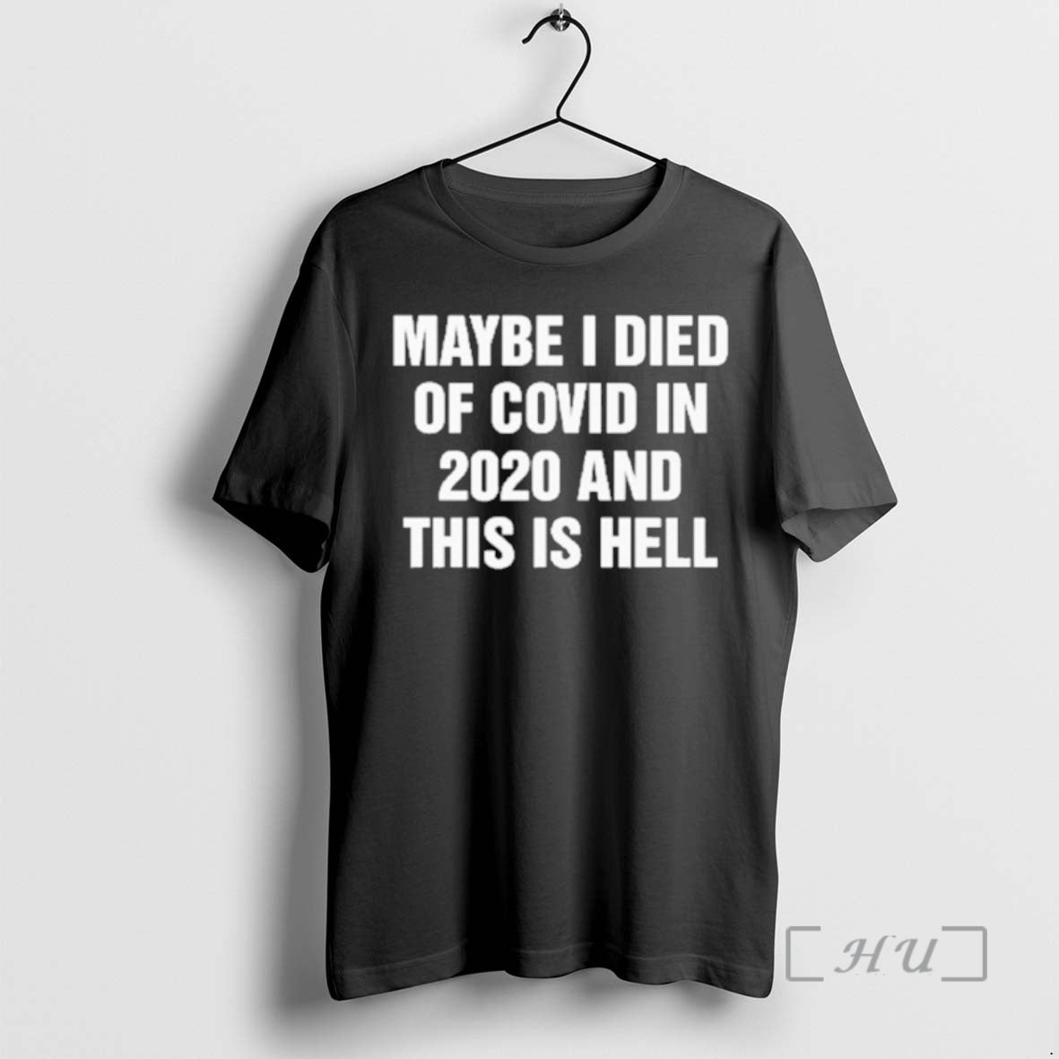 Trending Maybe I Died Of Covid In 2020 And This Is Hell Premium T Shirts Hoodie, Sweatshirt | AU18TeeNovaLab.com