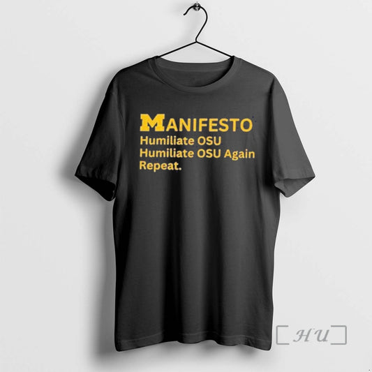 Trending Michigan Manifesto Humiliate Osu Again Repeat T-Shirts, Hoodie, Sweatshirt | AU18TeeNovaLab.com
