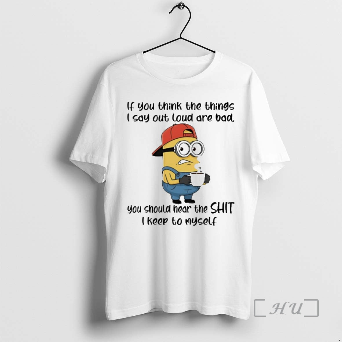 Trending Minion If You Think The Things I Say Out Loud Are Bad You Should T-Shirts, Hoodie, Sweatshirt | AU18TeeNovaLab.com
