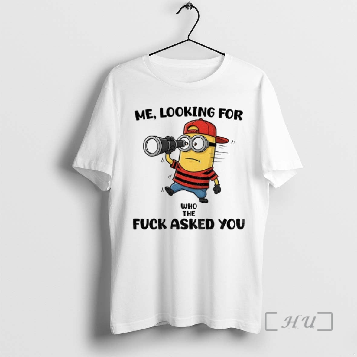 Trending Minion Me Looking For Who The Fuck Asked You T-Shirts, Hoodie, Sweatshirt | AU18TeeNovaLab.com