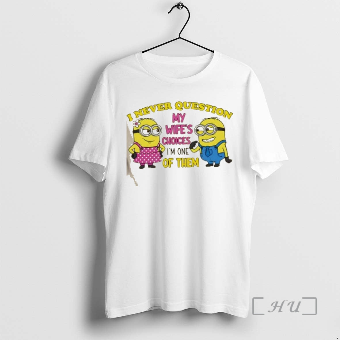 Trending Minions I Never Question My Wifes Choices Im One Of Them Premium T Shirts Hoodie, Sweatshirt | AU18TeeNovaLab.com