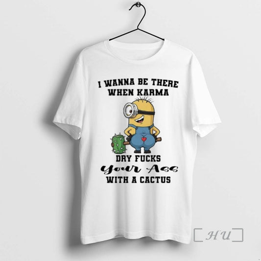 Trending Minions I Wanna Be There When Karma Dry Fucks T-Shirts, Hoodie, Sweatshirt | AU18TeeNovaLab.com