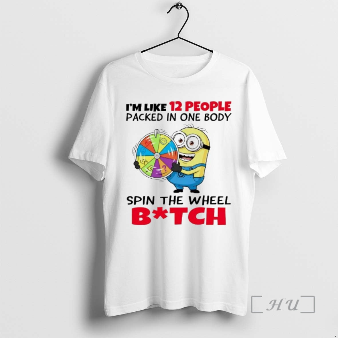 Trending Minions Im Like 12 People Packed In One Body Spin The Wheel Premium T-Shirts, Hoodie, Sweatshirt