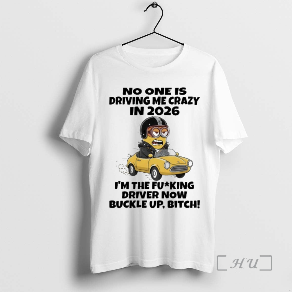 Trending Minions Car No One Is Driving Me Crazy In 2026 Im The Fucking Driver T-Shirts, Hoodie, Sweatshirt