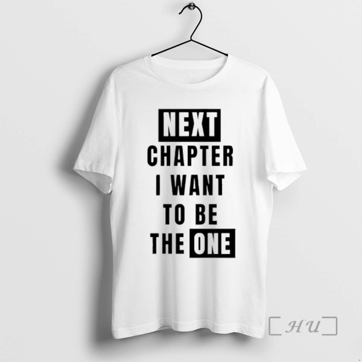 Trending Next Chapter I Want To Be The One T-Shirts, Hoodie, Sweatshirt | AU18TeeNovaLab.com