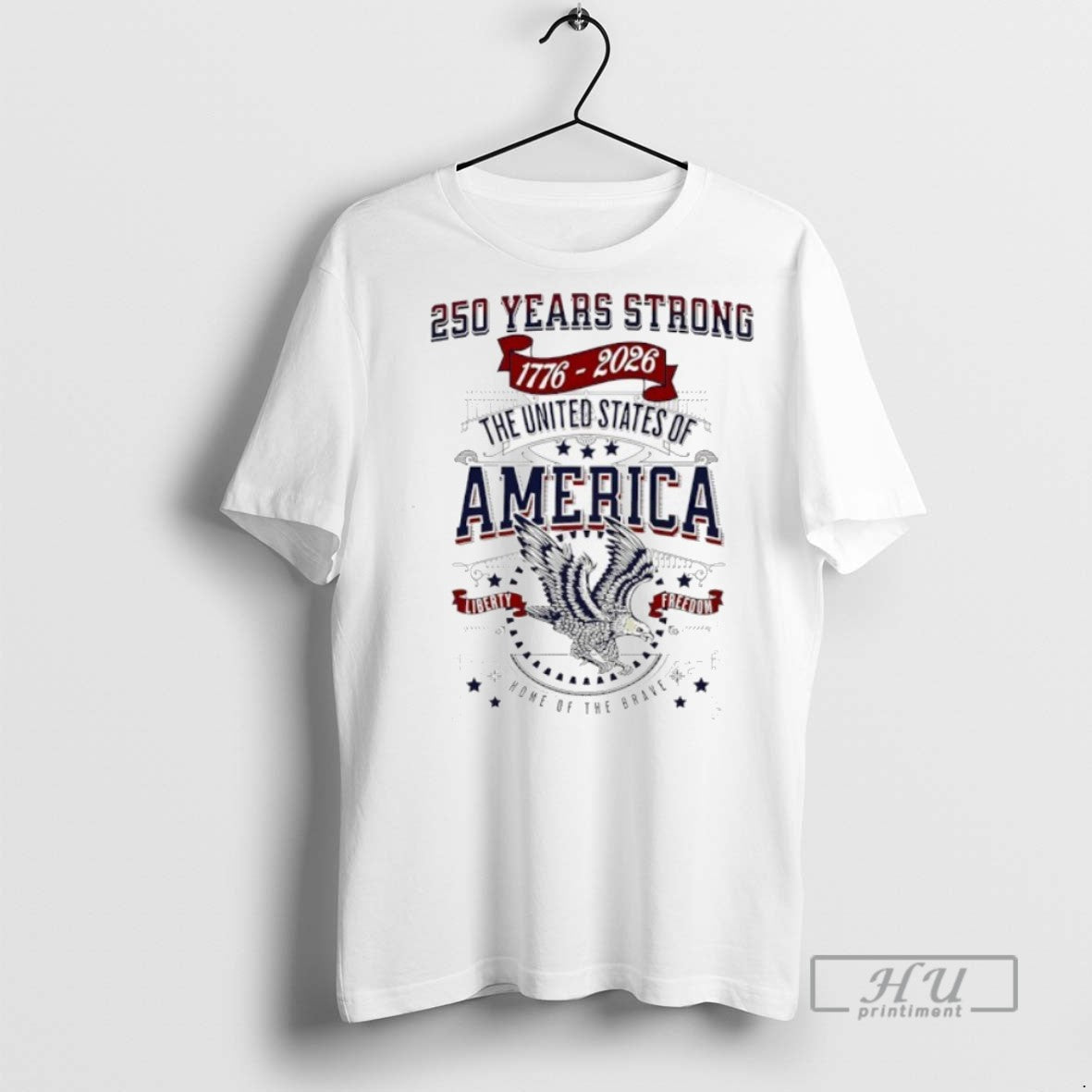 Trending Official The United States Of America Liberty Freedom 250 Years Strong 1776 2026 T-Shirts, Hoodie, Sweatshirt