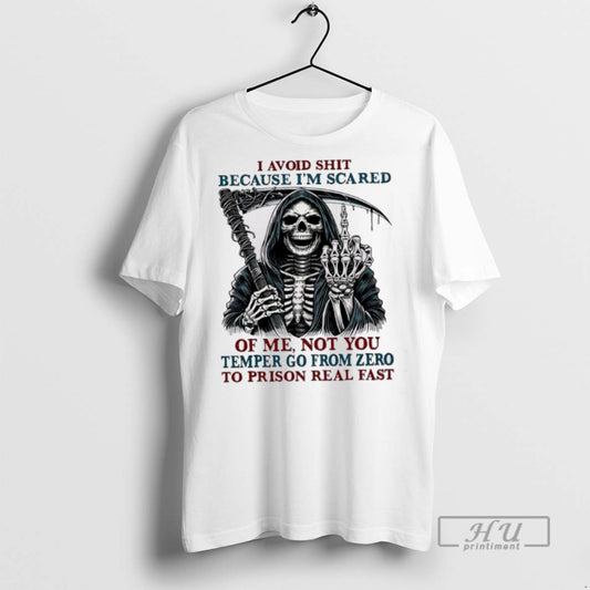 Trending Officials Death Skeleton I Avoid Shit Because Im Scared Of Me Not You Temper