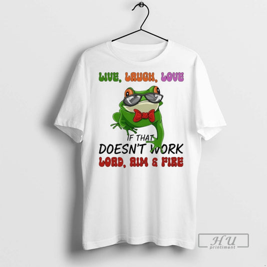 Trending Officials Frog Live Laugh Love If That Doesnt Work Load Aim And Fire