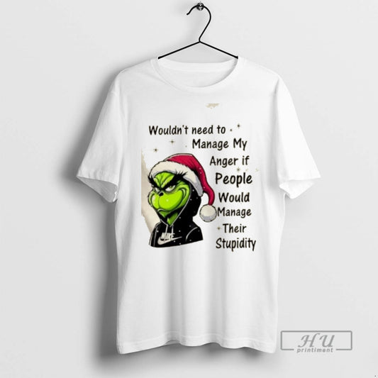 Trending Officials Grinch Wouldnt Need To Manage My Anger If People Would Manage Their Stupidity