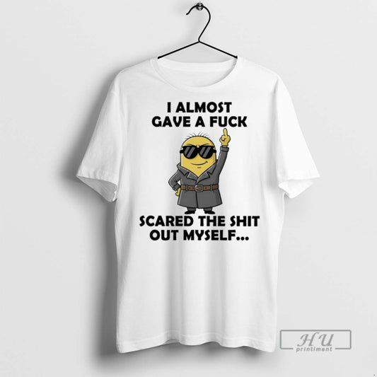 Trending Officials Minions Middle Finger I Almost Gave A Fuck Scared The Shit Out Myself