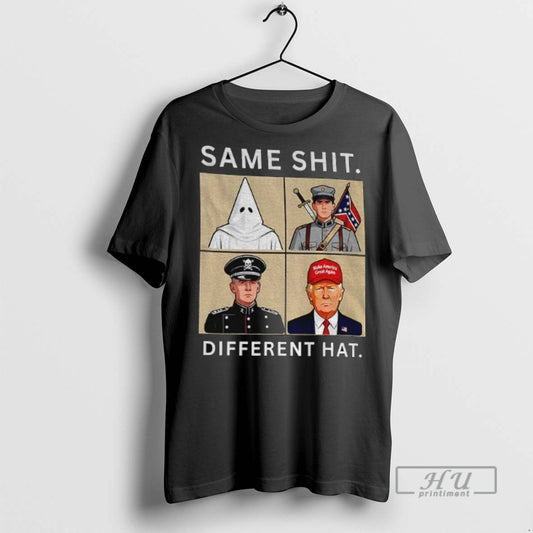 Trending Officials Same Shit Different Hat Kkk Anti Trump Political Protest Anti Racism