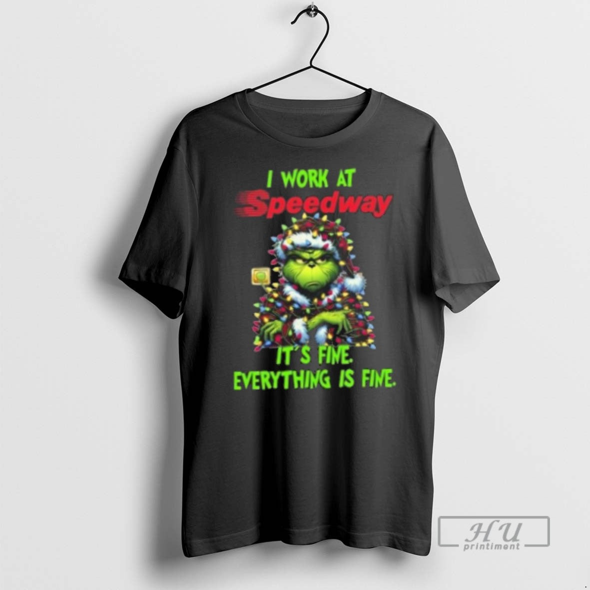 Trending Officials The Grinch I Work At Speedway Its Fine Everything Is Fine Merry Christmas