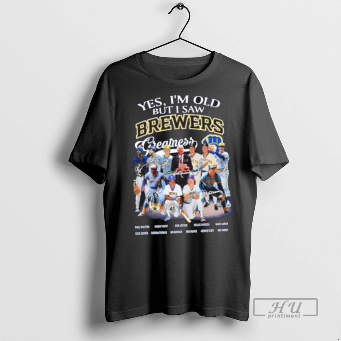 Trending Officials Yes Im Old But I Saw Brewers Greatness Team Player Signature