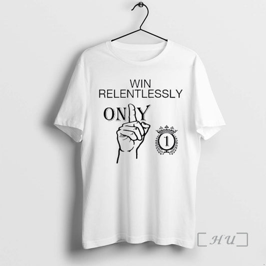 Trending Only 1 Win Relentlessly Classic T-Shirts, Hoodie, Sweatshirt | AU18TeeNovaLab.com