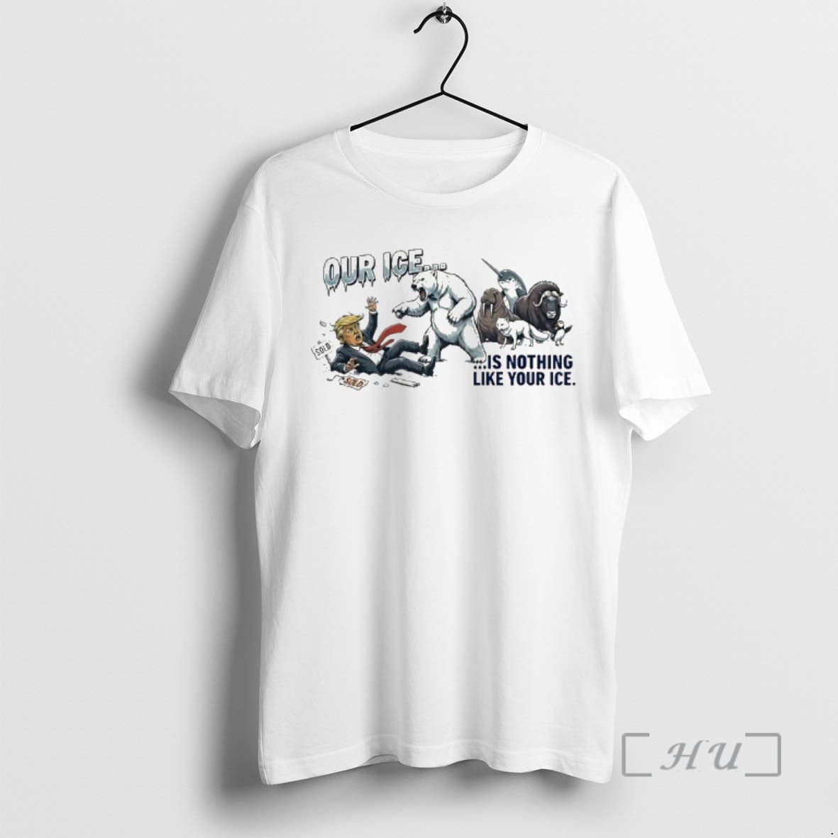 Trending Our Ice Is Nothing Like Your Ice Anti Trump Greenland Animals Protest Premium T-Shirts, Hoodie, Sweatshirt