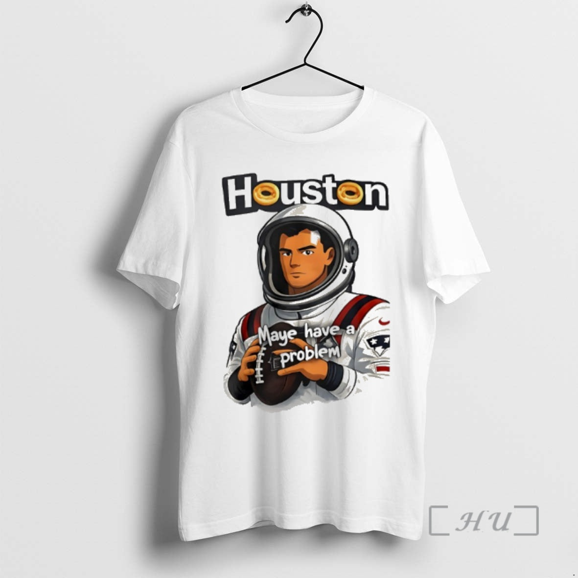 Trending Patriots Drake Maye Houston Maye Have A Problem T-Shirts, Hoodie, Sweatshirt | AU18TeeNovaLab.com