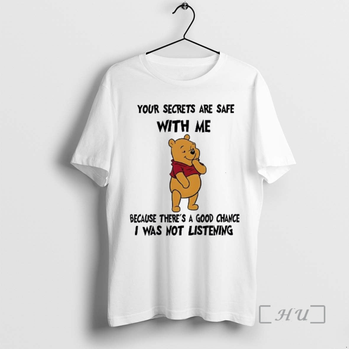 Trending Pooh Bear Your Secrets Are Safe With Me Because Theres A Good Chance T-Shirts, Hoodie, Sweatshirt