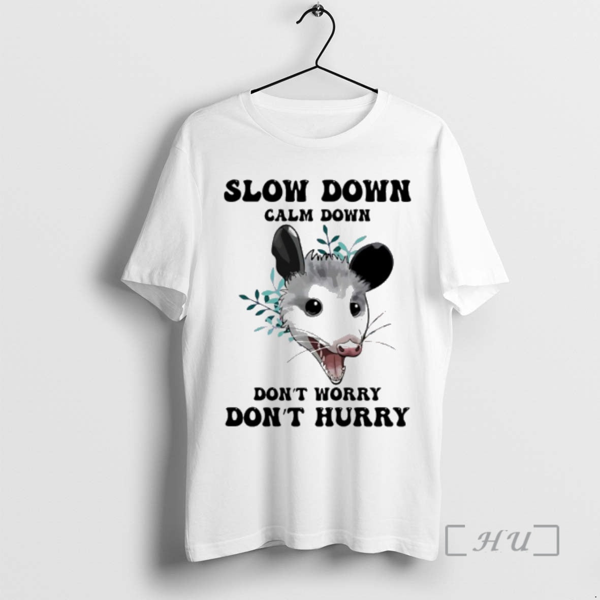 Trending Possum Slow Down Calm Down Dont Worry Dont Hurry T-Shirts, Hoodie, Sweatshirt | AU18TeeNovaLab.com